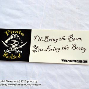 Bumper Sticker: Pirate Relief - I'll Bring the Rum, you bring the booty